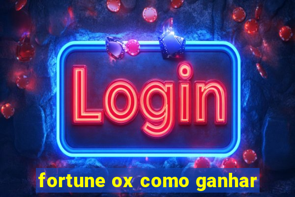 fortune ox como ganhar